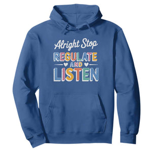 SPED Teacher Hoodie Alright Stop Regulate And Listen TS10 Royal Blue Print Your Wear