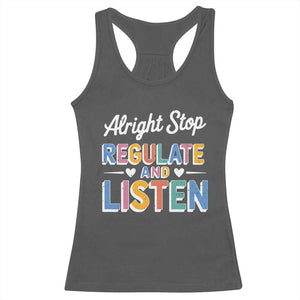 SPED Teacher Racerback Tank Top Alright Stop Regulate And Listen TS10 Dark Heather Print Your Wear