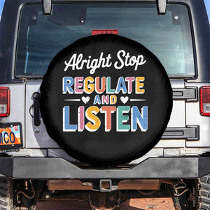 SPED Teacher Spare Tire Cover Alright Stop Regulate And Listen TS10 No hole Black Print Your Wear