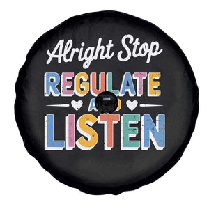 SPED Teacher Spare Tire Cover Alright Stop Regulate And Listen TS10 Print Your Wear