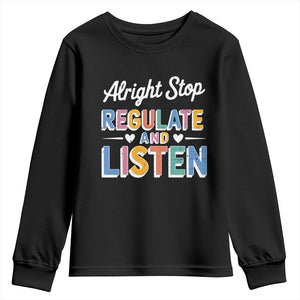 SPED Teacher Youth Sweatshirt Alright Stop Regulate And Listen TS10 Black Print Your Wear