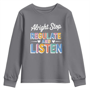 SPED Teacher Youth Sweatshirt Alright Stop Regulate And Listen TS10 Charcoal Print Your Wear