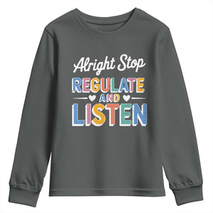 SPED Teacher Youth Sweatshirt Alright Stop Regulate And Listen TS10 Dark Heather Print Your Wear