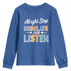 SPED Teacher Youth Sweatshirt Alright Stop Regulate And Listen TS10 Royal Blue Print Your Wear