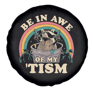 Autism Funny Be In Awe Of My 'Tism Meme Autistic Raccoon Spare Tire Cover TS10 Print Your Wear