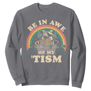 Autism Funny Be In Awe Of My 'Tism Meme Autistic Raccoon Sweatshirt TS10 Charcoal Print Your Wear