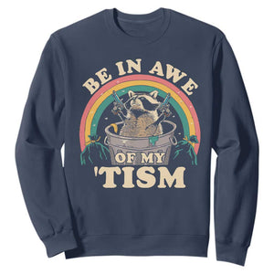 Autism Funny Be In Awe Of My 'Tism Meme Autistic Raccoon Sweatshirt TS10 Navy Print Your Wear