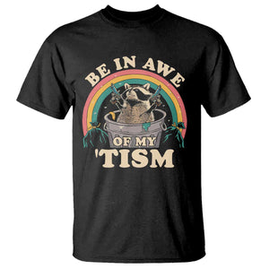 Autism Funny Be In Awe Of My 'Tism Meme Autistic Raccoon T Shirt TS10 Black Print Your Wear