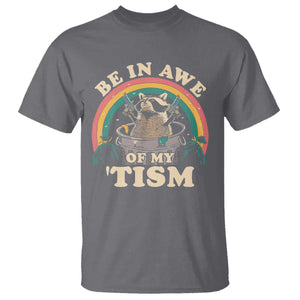 Autism Funny Be In Awe Of My 'Tism Meme Autistic Raccoon T Shirt TS10 Charcoal Print Your Wear