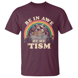 Autism Funny Be In Awe Of My 'Tism Meme Autistic Raccoon T Shirt TS10 Maroon Print Your Wear