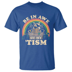 Autism Funny Be In Awe Of My 'Tism Meme Autistic Raccoon T Shirt TS10 Royal Blue Print Your Wear