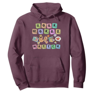 Autism Awareness Your Words Matter Hoodie Neurodiversity Special Education Sped Teacher TS10 Maroon Print Your Wear
