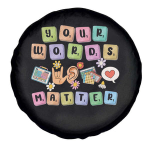 Autism Awareness Your Words Matter Spare Tire Cover Neurodiversity Special Education Sped Teacher TS10 Print Your Wear