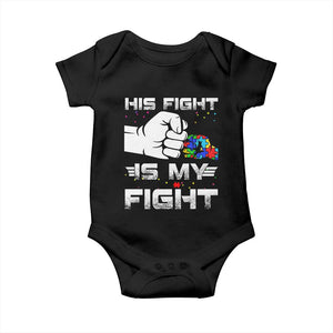 Autism Awareness Mom Dad Parents Autistic Kids Baby Onesie His Fight Is My Fight Month Support TS10 Black Print Your Wear