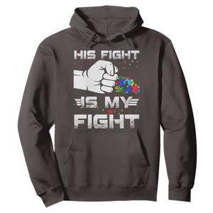 Autism Awareness Mom Dad Parents Autistic Kids Hoodie His Fight Is My Fight Month Support TS10 Dark Chocolate Print Your Wear