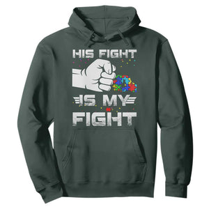 Autism Awareness Mom Dad Parents Autistic Kids Hoodie His Fight Is My Fight Month Support TS10 Dark Forest Green Print Your Wear