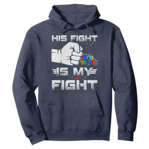 Autism Awareness Mom Dad Parents Autistic Kids Hoodie His Fight Is My Fight Month Support TS10 Navy Print Your Wear