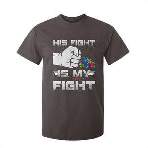 Autism Awareness Mom Dad Parents Autistic Kids T Shirt For Kid His Fight Is My Fight Month Support TS10 Dark Chocolate Print Your Wear