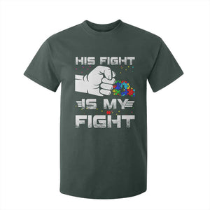 Autism Awareness Mom Dad Parents Autistic Kids T Shirt For Kid His Fight Is My Fight Month Support TS10 Dark Forest Green Print Your Wear