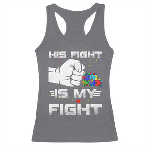 Autism Awareness Mom Dad Parents Autistic Kids Racerback Tank Top His Fight Is My Fight Month Support TS10 Charcoal Print Your Wear