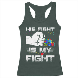 Autism Awareness Mom Dad Parents Autistic Kids Racerback Tank Top His Fight Is My Fight Month Support TS10 Dark Forest Green Print Your Wear