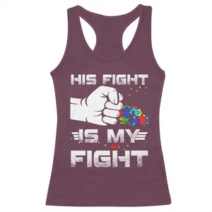Autism Awareness Mom Dad Parents Autistic Kids Racerback Tank Top His Fight Is My Fight Month Support TS10 Maroon Print Your Wear
