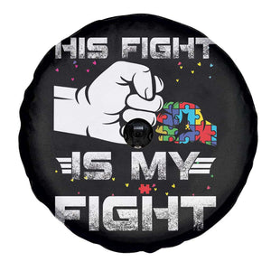 Autism Awareness Mom Dad Parents Autistic Kids Spare Tire Cover His Fight Is My Fight Month Support TS10 Print Your Wear
