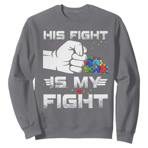Autism Awareness Mom Dad Parents Autistic Kids Sweatshirt His Fight Is My Fight Month Support TS10 Charcoal Print Your Wear