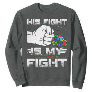 Autism Awareness Mom Dad Parents Autistic Kids Sweatshirt His Fight Is My Fight Month Support TS10 Dark Heather Print Your Wear