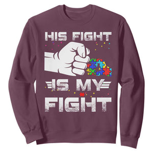 Autism Awareness Mom Dad Parents Autistic Kids Sweatshirt His Fight Is My Fight Month Support TS10 Maroon Print Your Wear