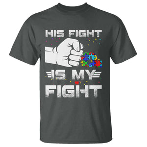 Autism Awareness Mom Dad Parents Autistic Kids T Shirt His Fight Is My Fight Month Support TS10 Dark Heather Print Your Wear
