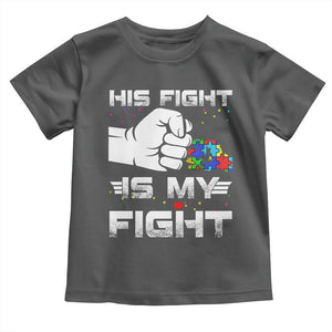 Autism Awareness Mom Dad Parents Autistic Kids Toddler T Shirt His Fight Is My Fight Month Support TS10 Dark Heather Print Your Wear