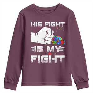 Autism Awareness Mom Dad Parents Autistic Kids Youth Sweatshirt His Fight Is My Fight Month Support TS10 Maroon Print Your Wear