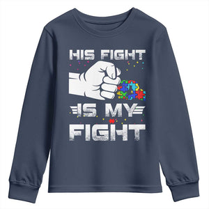 Autism Awareness Mom Dad Parents Autistic Kids Youth Sweatshirt His Fight Is My Fight Month Support TS10 Navy Print Your Wear