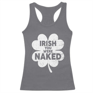 Funny St Patricks Day Racerback Tank Top Irish You Were Naked Vintage Clover Shamrock TS10 Charcoal Print Your Wear