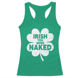 Funny St Patricks Day Racerback Tank Top Irish You Were Naked Vintage Clover Shamrock TS10 Irish Green Print Your Wear