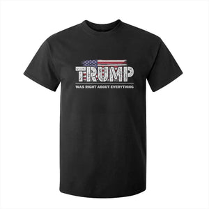Trump Was Right about Everything T Shirt For Kid American Flag TS10 Black Print Your Wear
