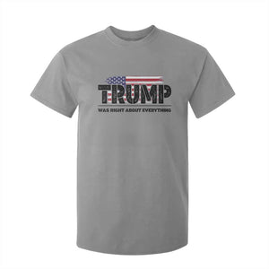 Trump Was Right About Everything T Shirt For Kid USA American Flag TS10 Sport Gray Print Your Wear