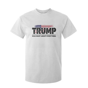 Trump Was Right About Everything T Shirt For Kid USA American Flag TS10 White Print Your Wear