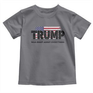 Trump Was Right About Everything Toddler T Shirt USA American Flag TS10 Charcoal Print Your Wear