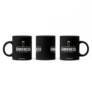 Hello Darkness My Old Friend Irish Beer Coffee Mug Funny Drinking St Patricks Day Party Shamrock TS10 Print Your Wear