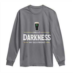 Hello Darkness My Old Friend Irish Beer Long Sleeve Shirt Funny Drinking St Patricks Day Party Shamrock TS10 Charcoal Print Your Wear