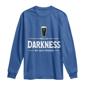 Hello Darkness My Old Friend Irish Beer Long Sleeve Shirt Funny Drinking St Patricks Day Party Shamrock TS10 Royal Blue Print Your Wear