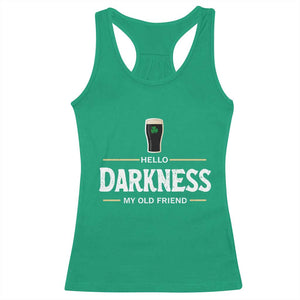 Hello Darkness My Old Friend Irish Beer Racerback Tank Top Funny Drinking St Patricks Day Party Shamrock TS10 Irish Green Print Your Wear