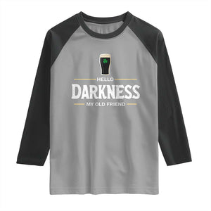 Hello Darkness My Old Friend Irish Beer Raglan Shirt Funny Drinking St Patricks Day Party Shamrock TS10 Sport Gray Black Print Your Wear