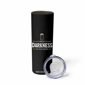 Hello Darkness My Old Friend Irish Beer Skinny Tumbler Funny Drinking St Patricks Day Party Shamrock TS10 Print Your Wear