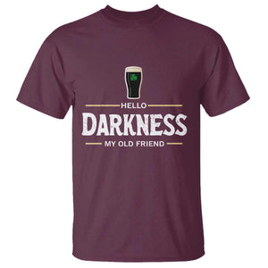 Hello Darkness My Old Friend Irish Beer T Shirt Funny Drinking St Patricks Day Party Shamrock TS10 Maroon Print Your Wear
