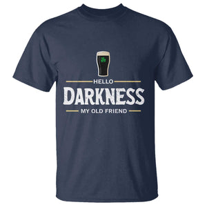 Hello Darkness My Old Friend Irish Beer T Shirt Funny Drinking St Patricks Day Party Shamrock TS10 Navy Print Your Wear
