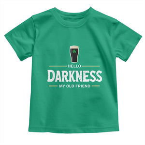 Hello Darkness My Old Friend Irish Beer Toddler T Shirt Funny Drinking St Patricks Day Party Shamrock TS10 Irish Green Print Your Wear