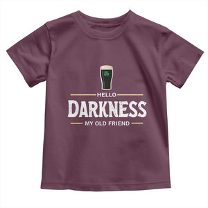 Hello Darkness My Old Friend Irish Beer Toddler T Shirt Funny Drinking St Patricks Day Party Shamrock TS10 Maroon Print Your Wear